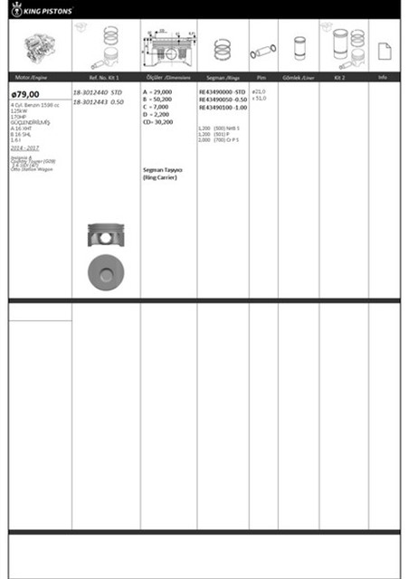 PISTON KITI 1 79 STD OPEL INSIGNIA A COUNTRY TOURER G09 1.6 SIDI 47 OTTO STATION WAGON GUCLE NDIRILMIS - A 16 XHT - B 16 SHL - 1.6 I
